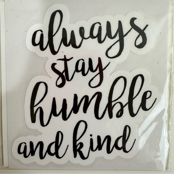 Sticker Cabana Always Stay Humble and Kind 4x4” Sticker - Picture 1 of 2